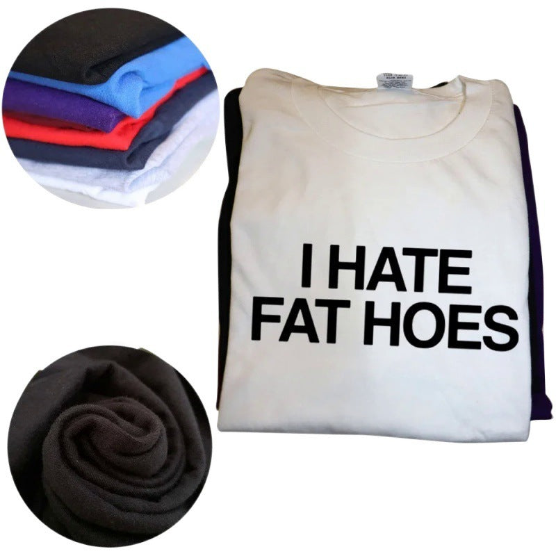 I Hate Fat Printed T-shirts